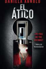 El Ático ¿TE FÍAS DE TUS VECINOS? Un thriller psicológico cover image