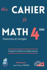 Cahier de Mathématiques Classe de 4eme, Niveau Collège - Exercices et corrigés : Un manuel de référence pour les élèves, enseignants et parents cover image
