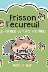 Frisson l'Écureuil: Un Recueil de Cinq Histoires cover image