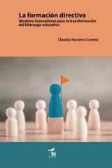 La formación directiva Modelos innovadores para la transformación del liderazgo educativo cover image
