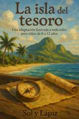 La isla del tesoro: Una adaptación ilustrada a todo color para niños de 8 a 12 años (Spanish Edition) cover image