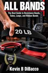 All Bands: The Real Guide to Resistance Bands, Tubes, Loops, and Ribbon Bands cover image