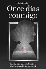 Once días conmigo: Un viaje de caos, reflexión y redescubrimiento personal (Spanish Edition) cover image