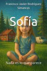 Sofía: Nada es lo que parece (Spanish Edition) cover image