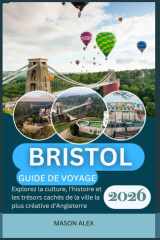 BRISTOL GUIDE DE VOYAGE 2026: Explorez la culture, l'histoire et les trésors cachés de la ville la plus créative d'Angleterre cover image
