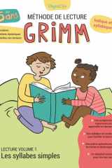 Méthode de lecture Grimm. Lecture volume 1. Les syllabes simples: Histoires de difficultés progressives pour apprendre à lire en autonomie : apprentis ... IEF, milieu scolaire et institutions cover image