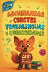 Libro de Adivinanzas, Chistes, Trabalenguas y Curiosidades para Niños: 400 desafíos divertidos para las mentes más ingeniosas (Spanish Edition) cover image