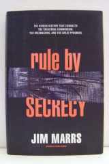 Rule By Secrecy The Hidden History that Connects the Trilateral Commision, the Freemasons and the Great Pyramids cover image