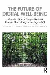 The Future of Digital Well-Being: Interdisciplinary Perspectives on Human Flourishing in the Age of AI cover image