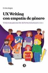 UX Writing con empatía de género: 12 técnicas para escribir de forma inclusiva sin e-@-x (Spanish Edition) cover image