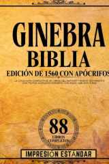 Biblia De Ginebra, Edición De 1560 Con Impresión Estándar Apócrifos: La Colección Completa De 88 Libros Del Antiguo Y Nuevo Testamento Con Textos ... Con Enoc, Jubileos Y Más (Spanish Edition) cover image