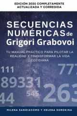 Las secuencias numéricas de Grigori Grabovoi - Tu manual práctico para gestionar la realidad y transformar la vida cotidiana Edición 2025 Completamente Actualizada y Corregida Incluye un Bonus Exclusivo cover image