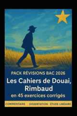 Pack révisions bac 2026 en 45 exercices corrigés.: Les Cahiers de Douai, Rimbaud. " Emancipations créatrices " cover image