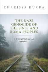 The Nazi Genocide of the Sinti and Roma Peoples: A Transnational History cover image