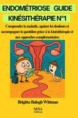 Endométriose – Guide Kinésithérapie N°1: Comprendre la maladie, apaiser les douleurs et accompagner le quotidien grâce à la kinésithérapie et aux approches complémentaires cover image