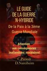 La Guerre Nucléaire Hybride débarque! Les nouvelles formes de guerre mondiale: drones, hyper-missiles et propagandes: De la Paix à la 3ème - Analyse ... Conséquences Inattendues : guerre nucléaire? cover image