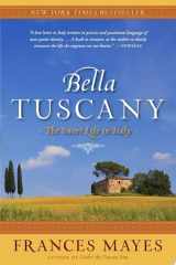 Bella Tuscany The Sweet Life in Italy cover image