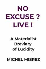 No Excuse? Live!: A Materialist Breviary of Lucidity cover image