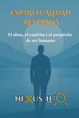 Espiritualidad Revelada - El alma, el espíritu y el propósito de ser humano cover image