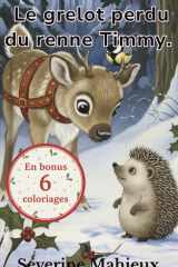 Le grelot perdu du renne Timmy: Un livre illustré de Noël pour enfants (3-6 ans) sur les animaux de la forêt et la magie de l'amitié cover image