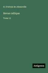 Revue celtique: Tome 13 cover image