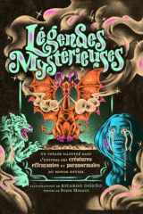 Légendes mystérieuses Un voyage illustré dans l'univers des créatures effrayantes et paranormales du monde entier cover image