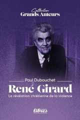 La révélation chrétienne de la violence chez René Girard cover image