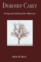 Dorothy Carey The Tragic and Untold Story of Mrs. William Carey cover image