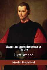 Discours sur la première décade de Tite-Live Livre second: Nicolas Machiavel cover image