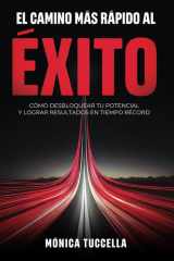El Camino Más Rápido Al Éxito: Cómo desbloquear tu potencial y lograr resultados en tiempo récord. (Spanish Edition) cover image