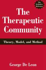 The Therapeutic Community: Theory, Model, and Method cover image
