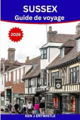 SUSSEX Guide de voyage 2026: Découvrez les côtes, les châteaux, les villages et le charme intemporel de l'Angleterre cover image