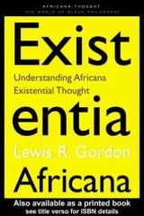Existentia Africana Understanding Africana Existential Thought cover image