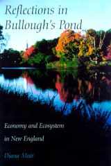 Reflections in Bullough’s Pond: Economy and Ecosystem in New England (Revisiting New England) cover image
