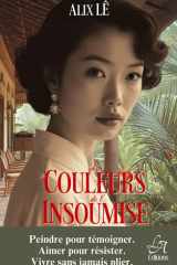 Les Couleurs de l'Insoumise: Un roman d’émancipation, porté par la puissance de l’art et la force d’une femme qui refuse de se taire. cover image