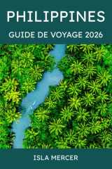 PHILIPPINES GUIDE DE VOYAGE 2026: De Manille à Palawan et au-delà – Explorez la culture, la nature et les aventures insulaires cover image