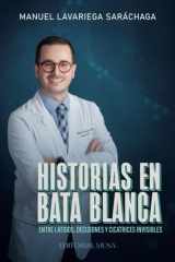 Historias en bata blanca: Entre latidos, decisiones y cicatrices invisibles (Spanish Edition) cover image