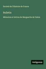 Bulletin: Mémoires et lettres de Marguerite de Valois cover image