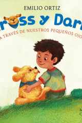 Cross y DaríO. a Través de Nuestros Pequeños Ojos / Cross and Dario. Through Our Little Eyes cover image