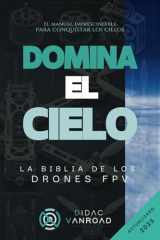 DOMINA EL CIELO: La Biblia de los drones FPV (Spanish Edition) cover image