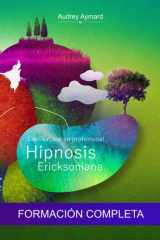 Hipnosis Ericksoniana - Conviértase en profesional: Formación completa cover image