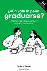 ¿Aún vale la pena graduarse?: Alternativas para reconstruir tu perfil profesional (Spanish Edition) cover image