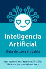 INTELIGENCIA ARTIFICIAL Guía de uso saludable Cuida tu relación con la tecnología para no perder el norte cover image