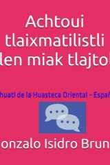 Achtoui tlaixmatilistli tlen miak tlajtoli ⎻ Conocimiento inicial de múltiple lenguas (Edición Bilingűe): Nahuatl de la Huasteca Oriental - Español ... Plurilingual Mindset) (Spanish Edition) cover image