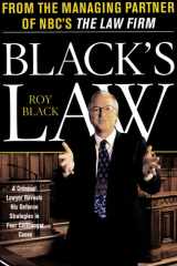 Black's Law A Criminal Lawyer Reveals His Defense Strategies in Four Cliffhanger Cases cover image