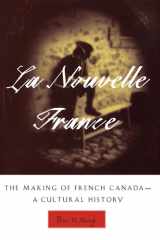 La Nouvelle France The Making of French Canada - A Cultural History cover image