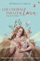 CHUCHERÍAS PARA EL ALMA: BOTIQUÍN PSICOLÓGICO (Spanish Edition) cover image