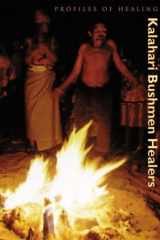 Kalahari Bushmen Healers (Profiles in Healing series) cover image