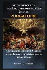 Neuvainepour La Miséricorde Des Saintes Âmes Du Purgatoire - Une puissante neuvaine de 9 jours de prière, d'espoir et de guérison pour les fidèles défunts cover image