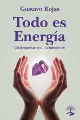 Todo es energía. Un despertar con los minerales (Spanish Edition) cover image